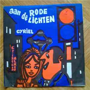Cyriel - Aan De Rode Lichten