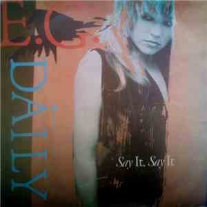E.G. Daily - Say It, Say It