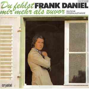 Frank Daniel  - Du Fehlst Mir Mehr Als Zuvor