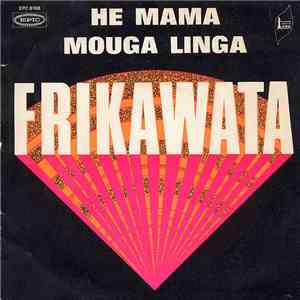 Frikawata - He Mama / Mouga Linga