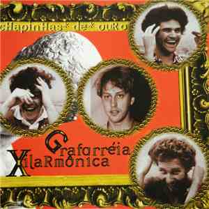 Graforréia Xilarmônica - Chapinhas de Ouro