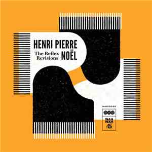 Henri-Pierre Noël - The Reflex Revisions