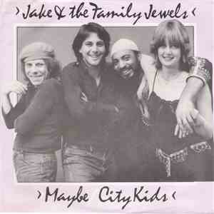 Jake & The Family Jewels - Maybe / City Kids