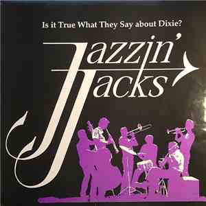 Jazzin' Jacks - Is it True What They Say about Dixie