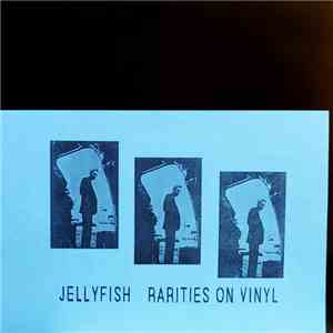 Jellyfish  - Rarities On Vinyl