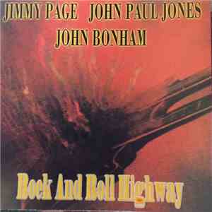 Jimmy Page, John Paul Jones, John Bonham - Rock And Roll Highway