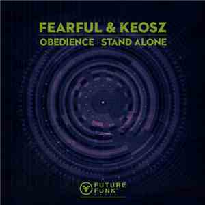 Keosz & Fearful - Obedience / Stand Alone