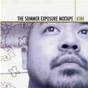 Kiwi  - The Summer Exposure Mixtape
