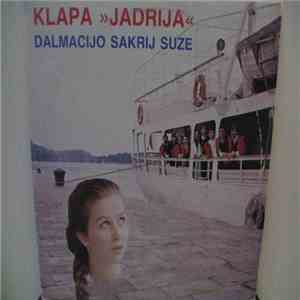 Klapa Jadrija - Dalmacijo Sakrij Suze
