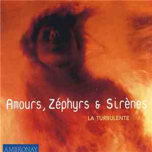 La Turbulente - Amours, Zephyrs & Sirenes