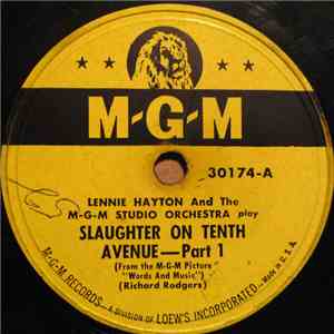 Lennie Hayton And MGM Studio Orchestra, The - Slaughter On Tenth Avenue