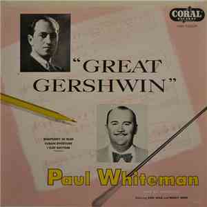 Paul Whiteman And His Orchestra, George Gershwin - Great Gershwin