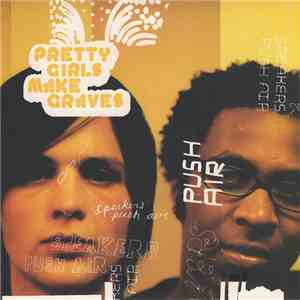 Pretty Girls Make Graves - Speakers Push The Air