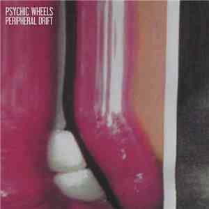 Psychic Wheels - Peripheral Drift
