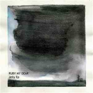 Ruby My Dear - Jelly EP