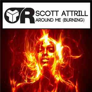 Scott Attrill - Around Me (Burning)