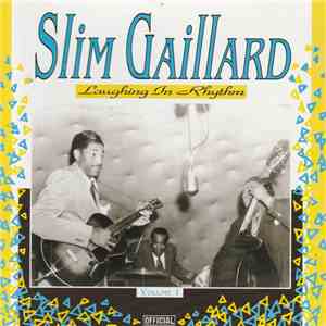 Slim Gaillard - Laughing In Rhythm (Volume 1)