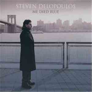 Steven Delopoulos - Me Died Blue