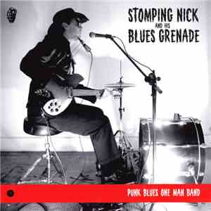 Stomping Nick And His His Blues Grenade - Punk Blues One Man Band
