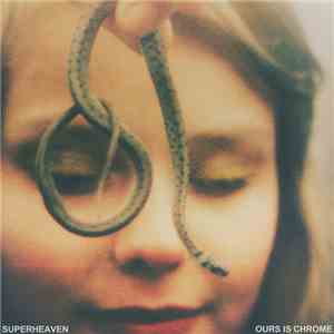 Superheaven - Ours Is Chrome