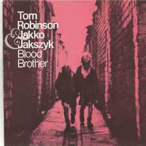 Tom Robinson / Jakko Jakszyk - Blood Brother