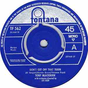 Tony Blackburn - Don't Get Off That Train / Just To Be With You Again