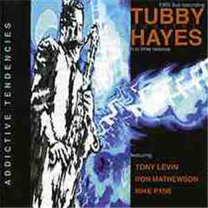 Tubby Hayes Quartet - Addictive Tendencies