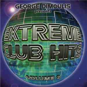 Various - George Dimoulis Present Extreme Club Hits Volume 2