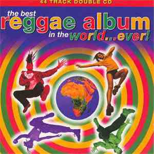 Various - The Best Reggae Album In The World...Ever!