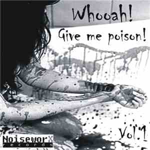 Various - Whooah! Give Me Poison! Vol. 1