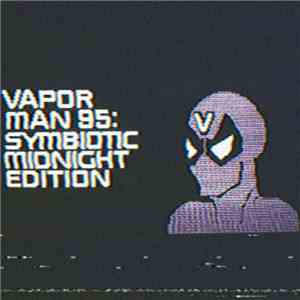 VΛPOR-MΛN 95 - VAPOR-MAN 95: Symbiotic Midnight Edition