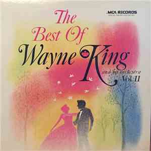Wayne King And His Orchestra - The Best Of Wayne King And His Orchestra Vol ...