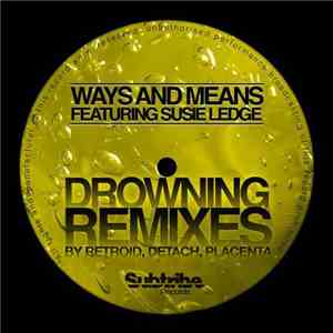 Ways And Means Featuring Susie Ledge - Drowning (Remixes)