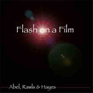 Abel, Rawls & Hayes - Flash On a Film