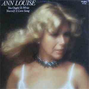 Ann-Louise - You Ought To Write Yourself A Love Song