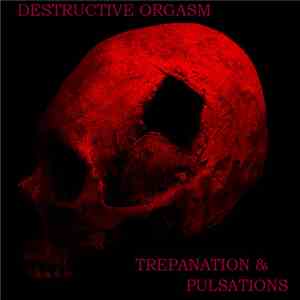 Autodestruction - Trepanations & Pulsations