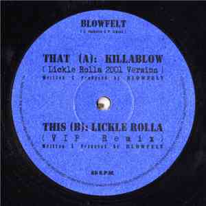 Blowfelt - Killablow / Lickle Rolla