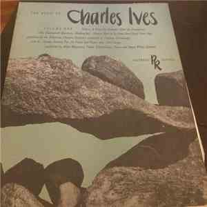 Charles Ives - The Music Of Charles Ives: Volume One