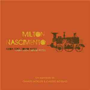 Charles Möeller And Claudo Botelho, Milton Nascimento - Nada Será Como Antes