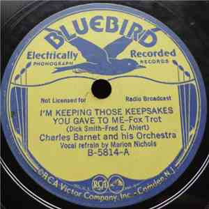 Charlie Barnet And His Orchestra - I'm Keeping Those Keepsakes You Gave To Me / Don't Be Afraid To Tell Your Mother