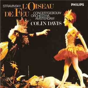 Concertgebouw Orchestra, Amsterdam, Sir Colin Davis - L'Oiseau De Feu