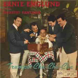 Ernie Englund Presents Quartet Fantasia - Trumpet Cha-cha-cha