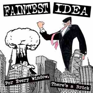 Faintest Idea - For Every Window, There's A Brick