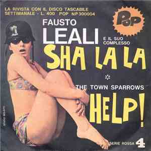 Fausto Leali E Il Suo Complesso / The Town Sparrows - Sha La La / Help!