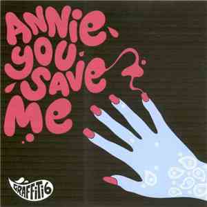 Graffiti6 - Annie You Save Me