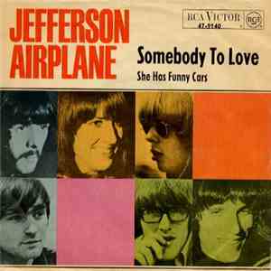 Jefferson Airplane - Somebody To Love / She Has Funny Cars