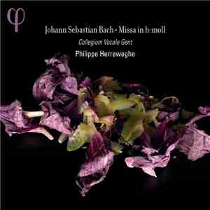 Johann Sebastian Bach · Collegium Vocale Gent - Philippe Herreweghe - Missa ...