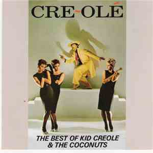 Kid Creole And The Coconuts - Cre-Ole The Best Of Kid Creole & The Coconuts
