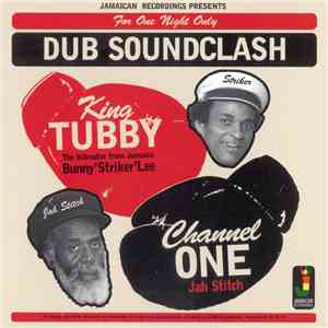 King Tubby, Bunny 'Striker' Lee Vs Channel One , Jah Stitch - Dub Soundclas ...
