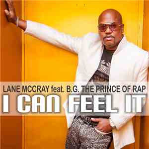 Lane McCray Feat. B.G. The Prince Of Rap - I Can Feel It